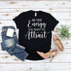 Be the Energy you want to Attract Black Classic T-shirt